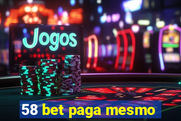 58 bet paga mesmo